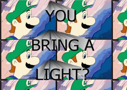 You Bring A Light?