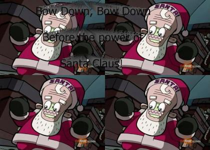 Bow down before Santa!