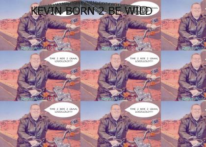 kevin was born 2 be wild