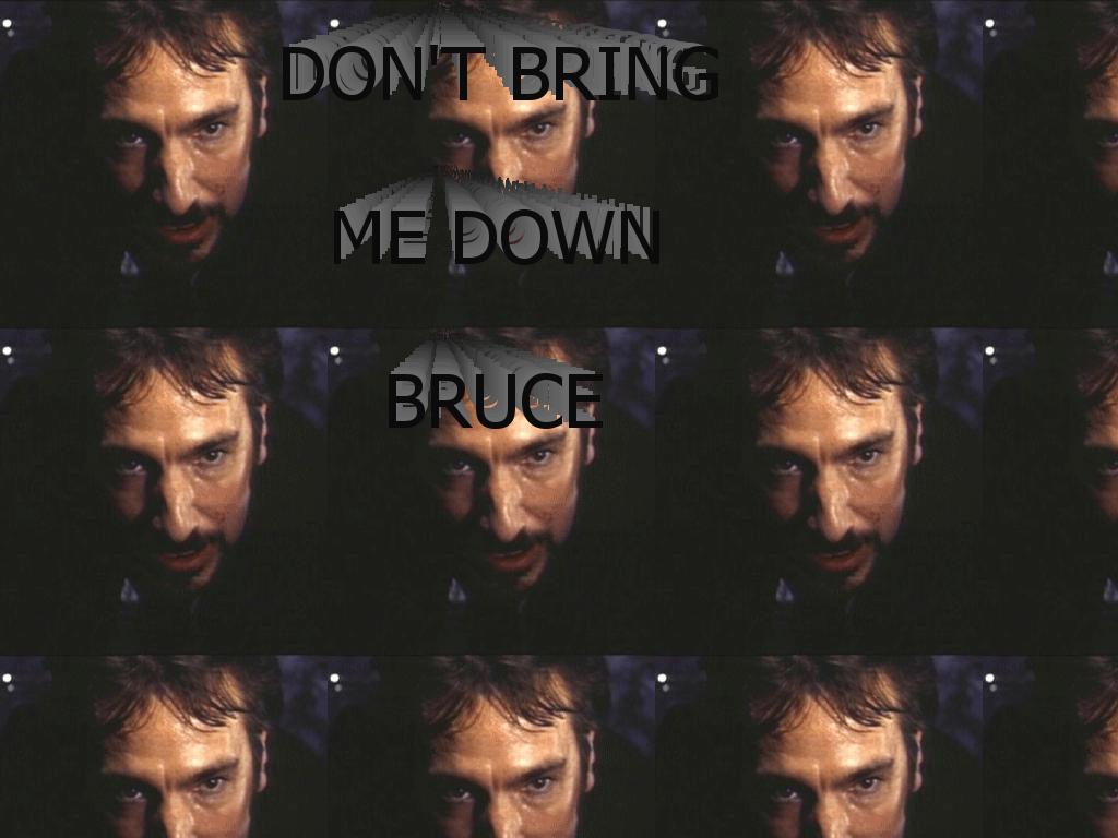 dontbringmedownbruce