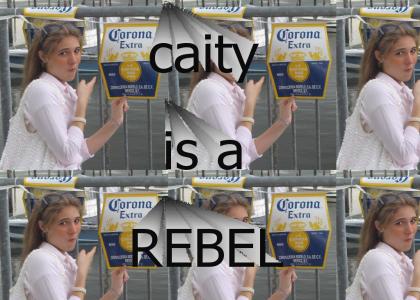 Caity is a REBEL