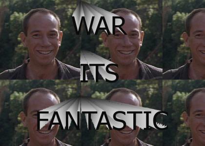 War is fantastic