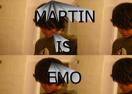 MARTIN IS EMO