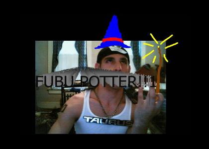 FUBU Potter ....makes no sence