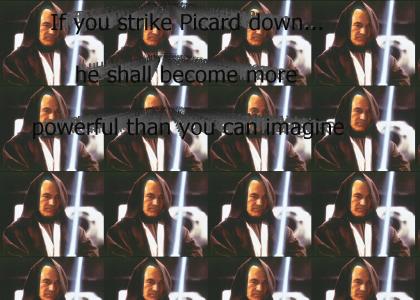 If you strike down Picard...