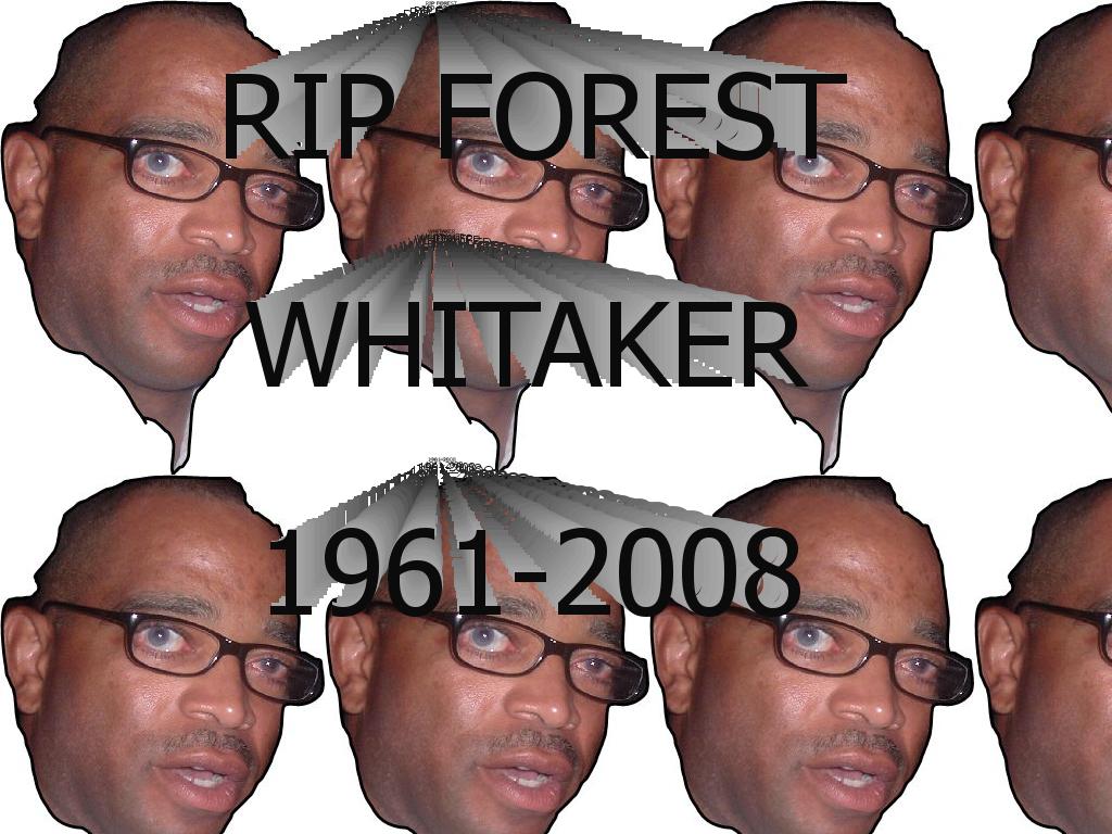 RIPforestwhitaker