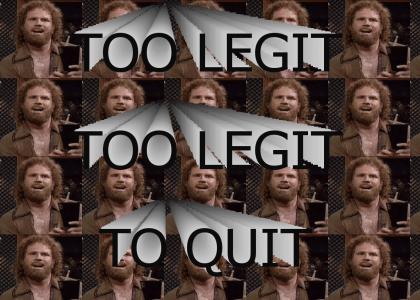 Too Legit Too Quit