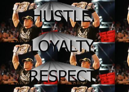 John Cena - Hustle. Loyalty. Respect.
