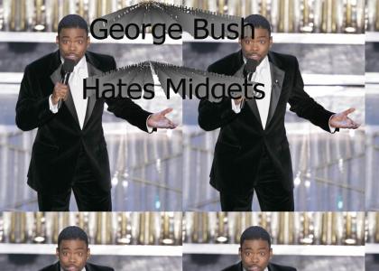 George Bush Hates Midgets