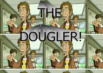 The Dougler!