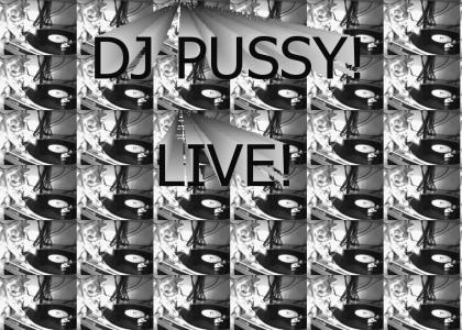 DJ PUSSY GOES LIVE!