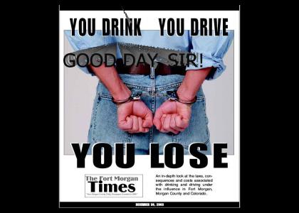 You drink, you drive,