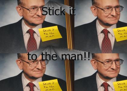 Stick it to the man!
