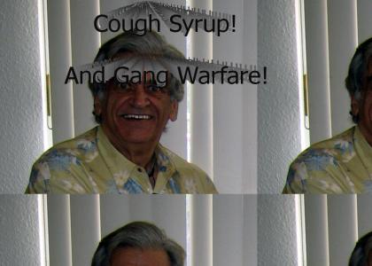 Cough Syrup and Gang Warfare!