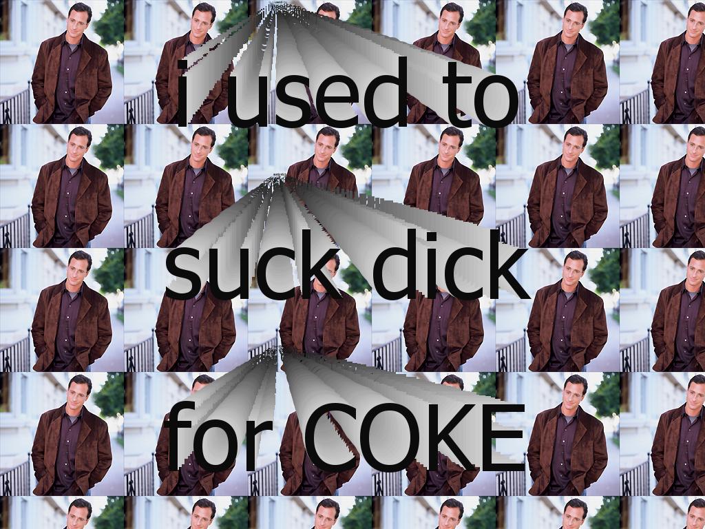 heusedtosuckdickforcoke