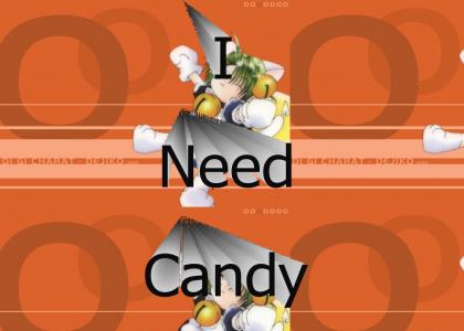 I need candy