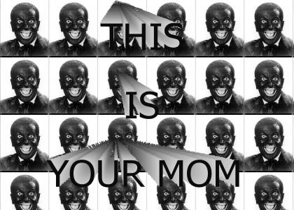 your mom