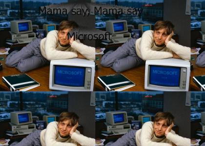 Mama say Mama say Microsoft