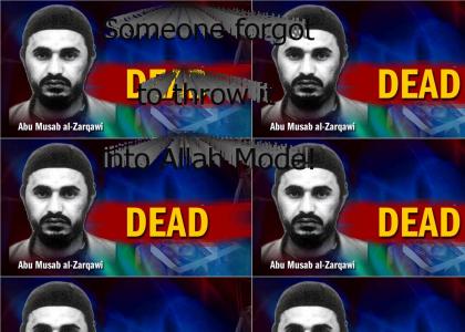 Abu Musab al-Zarqawi is Dead!!!!!!!!!!