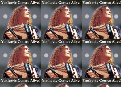 Yankovic Comes Alive!! (updated)