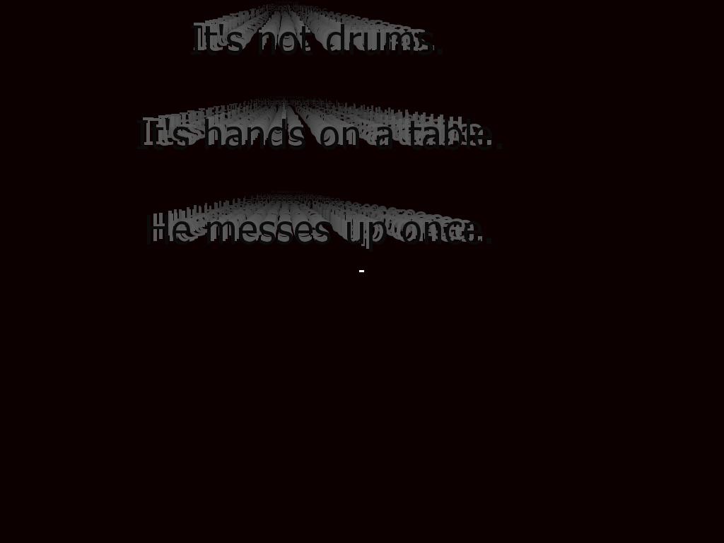 HANDSONLY-it-isnt-drums-morons