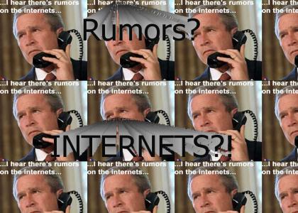 Bush and his rumors... (fixed)