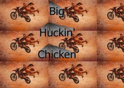 Big Huckin' Chicken