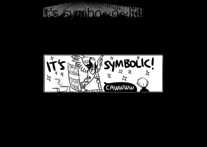 It's symbo~o~lic!