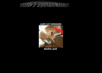 Lazr cat demands mawr lazr [Halo 3]
