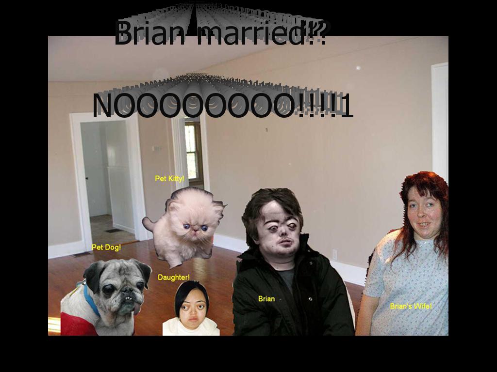 Briangotmarried