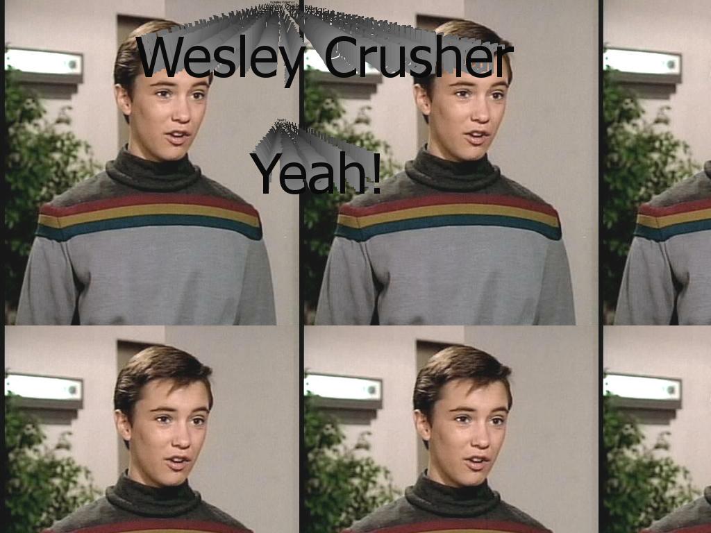WesleyCrusherYeah