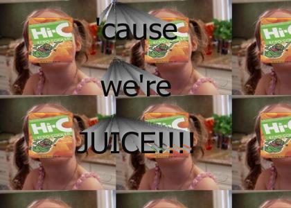 She's going to hell....because she's juice!