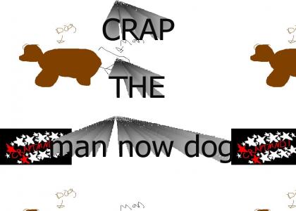 CRAPTMND: crap the man now dog