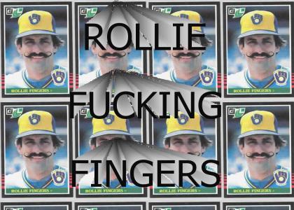 ROLLIE F*CKING FINGERS!