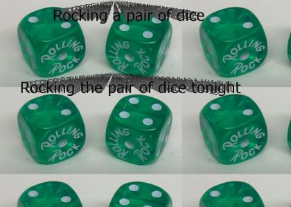 Rocking a Pair of Dice