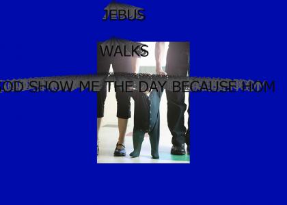 JEBUS WALKS!