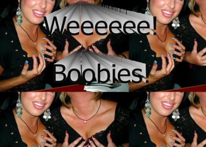 Weeee! Boobies!