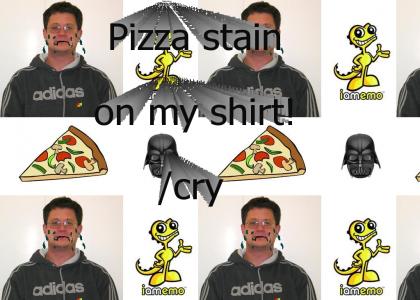 Pizza stain on my shirt!