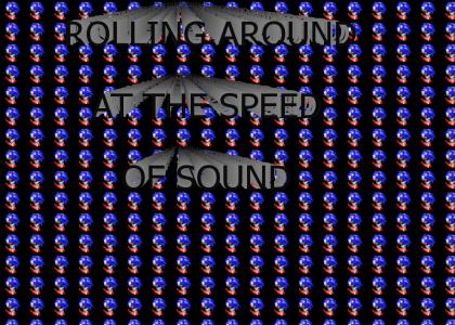 Rolling Around At The Speed Of Sound!