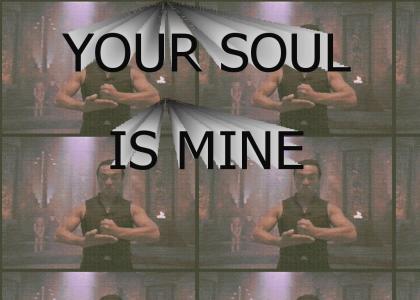 Your Soul is Mine!