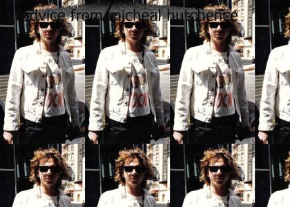 advice from micheal hutchence