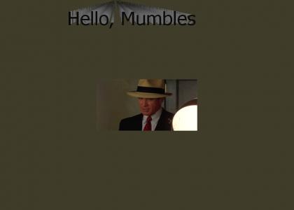 Hello, Mumbles