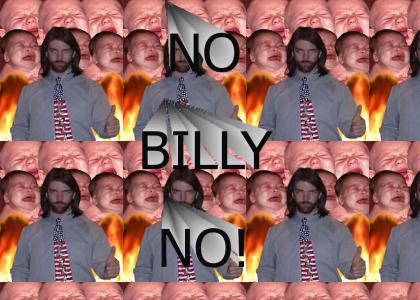 Why, Billy, why?!