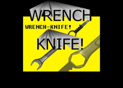 WRENCH-KNIFE!