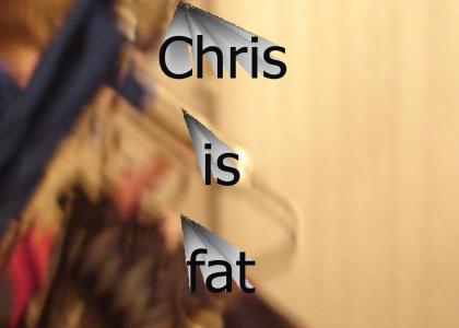 Chris is a retard