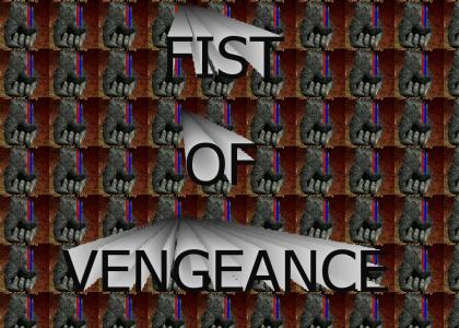 FIST OF VENGEANCE
