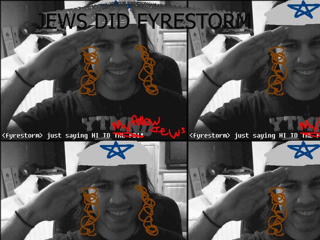 JewsDidFyrestorm