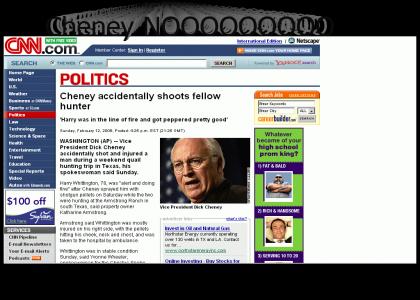 Cheney NOOOOOOOOOOOOO!(breaking news)