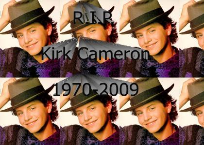 R.I.P. Kirk Cameron