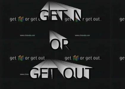 Get N Or Get Out